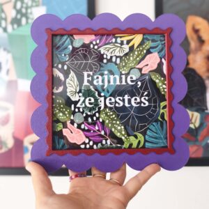 ramka FIOLETOWA falbanka z plakatem FAJNIE, ŻE JESTEŚ